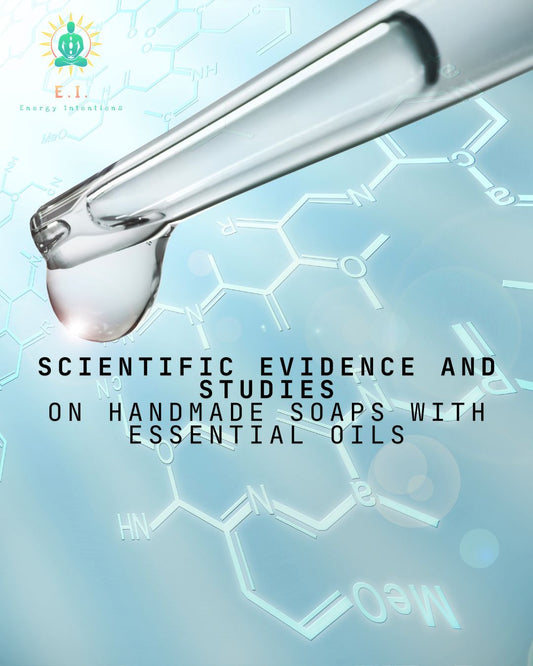 “Scientific Evidence and Studies on Handmade Soaps with Essential Oils”